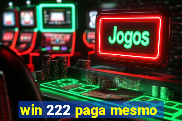 win 222 paga mesmo